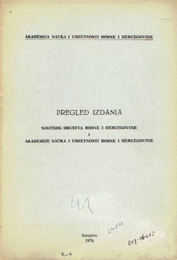 Pregled izdanja Naučnog društva Bosne i Hercegovine i Akademije nauka i umjetnosti Bosne i Hercegovine