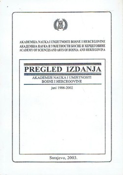 Pregled izdanja Akademije nauka i umjetnosti Bosne i Hercegovine juni 1986-2002