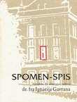 Spomen-spis. Povodom 90. obljetnice rođenja dr. fra Ignacija Gavrana