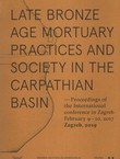 Late Bronze Age Mortuary Practices and Society in the Carpathian Basin