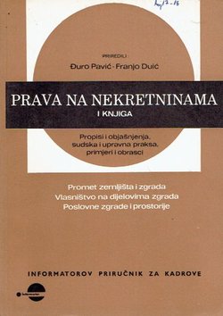 Prava na nekretninama I. Promet zemljišta i zgrada. Vlasništvo na dijelovima zgrada. Poslovne zgrade i prostorije