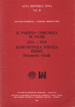 Il partito comunista di Fiume 1921-1924i / Komunistička partija Rijeke. Dokumenti. Građa
