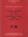 Il partito comunista di Fiume 1921-1924i / Komunistička partija Rijeke. Dokumenti. Građa