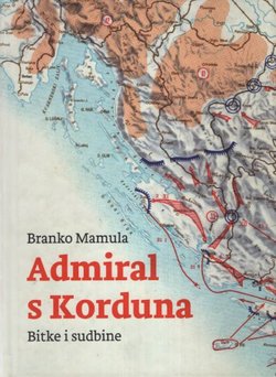 Admiral s Korduna. Bitke i sudbine