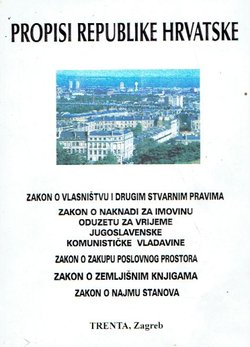 Propisi Republike Hrvatske. Zbirka propisa iz oblasti vlasničkopravnih odnosa