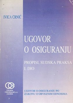 Ugovor o osiguranju I. Ugovor o osiguranju po zakonu o obaveznim odnosima