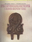 Istra i sjevernojadranski prostor u ranom srednjem vijeku (materijalna kultura od 7. do 11.stoljeća)