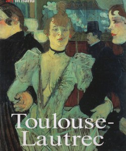 Henri de Toulouse-Lautrec. Life and Work
