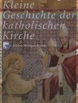 Kleine Geschichte der katolischen Kirche