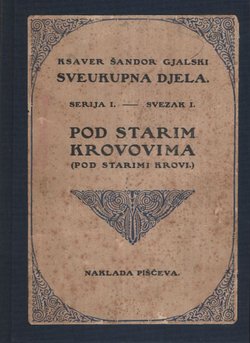 Pod starim krovovima. Zapisci i ulomci iz plemenitaškoga svijeta