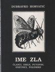Ime zla. Članci, eseji, putopisi, dnevnici, polemike