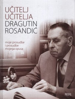 Učitelj učitelja. Moje prosudbe i prosudbe mojega opusa