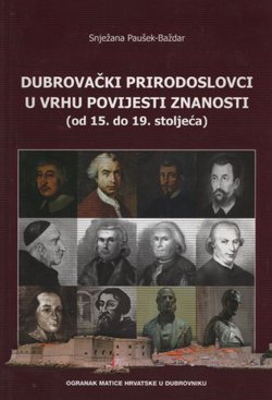 Dubrovački prirodoslovci u vrhu povijesti znanosti (od 15. do 19. stoljeća)
