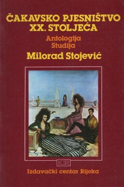 Čakavsko pjesništvo XX. stoljeća. Antologijska studija