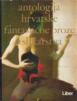Antologija hrvatske fantastične proze i slikarstva