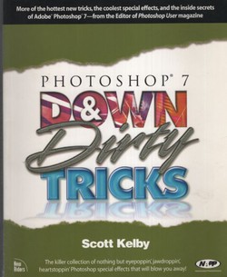 Photoshop. 7 Down and Dirty Tricks