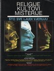 Religije, kultovi, misterije. Što sve ljudi vjeruju