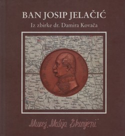 Ban Josip Jelačić. Iz zbirke dr. Damira Kovača