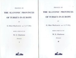 Travels in the Slavonic Provinces of Turkey in Europe I-II (2.nd Ed.) (Reprint from 1877)