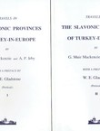 Travels in the Slavonic Provinces of Turkey in Europe I-II (2.nd Ed.) (Reprint from 1877)
