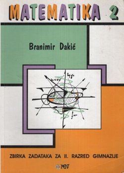 Matematika 2. Zbirka zadataka za drugi razred gimnazije (2.izd.)
