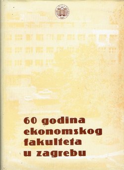 60 godina Ekonomskog fakulteta u Zagrebu 1920-1980