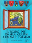 L'esodo dei 350 mila Giuliani, Fiumani e Dalmati (4.ed.)