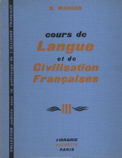 Cours de Langue et de Civilisation Francaises III.