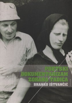 Poetski dokumentarizam Zorana Tadića