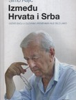 Između Hrvata i Srba. Ostati svoj u olovnim vremenima nije bilo lako