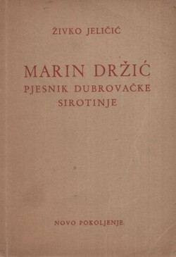 Marin Držić. Pjesnik dubrovačke sirotinje