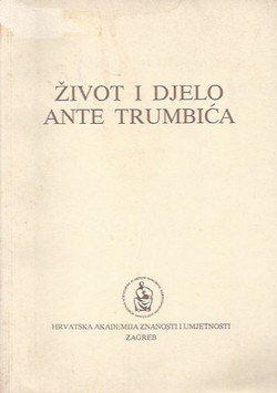 Život i djelo Ante Trumbića. Prilozi sa znanstvenog skupa