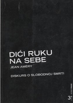 Dići ruku na sebe. Diskurs o slobodnoj smrti