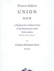 Union Now. A Proposal for an Federal Union of the Democracies of the North Atlantic (Reprint from 1949)