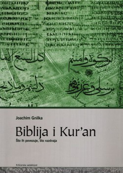 Biblija i Kur'an. Što ih povezuje, što razdvaja