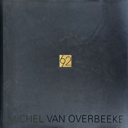 Michel van Overbeeke. 30 Jaar Kunstenaarsschap