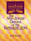 The Non-Jewish Orgins of the Sephardic Jews