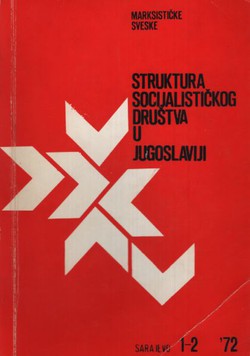 Struktura socijalističkog društva u Jugoslaviji (Marksističke sveske 1-2/1972)