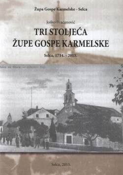 Tri stoljeća župe Gospe Karmelske 1714.-2015.