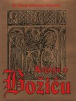 Knjiga o Božiću. Božić i božićni običaji u hrvatskoj narodnoj kulturi (2.dop.izd.)
