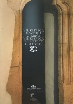 Veliki Tabor u svjetlu otkrića / Veliki Tabor in Light of Discovery