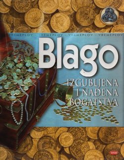 Blago. Izgubljena i nađena bogatstva