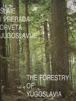 Šume i prerada drveta Jugoslavije / The Forestry of Yugoslavia