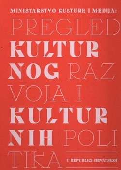 Pregled kulturnog razvoja i kulturnih politika u Republici Hrvatskoj