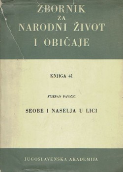 Seobe i naselja u Lici (Zbornik za narodni život i običaje 41/1962)