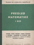 Pregled matematike I. (3.dop.izd.)