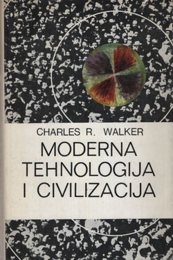 Moderna tehnologija i civilizacija. Uvod u ljudske probleme u doba strojeva