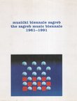 Muzički biennale Zagreb 1961-1991 / The Zagreb Musical Biennale 1961-1991