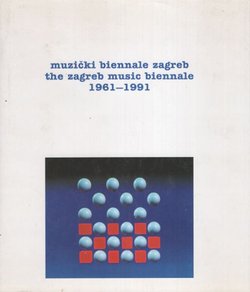 Muzički biennale Zagreb 1961-1991 / The Zagreb Musical Biennale 1961-1991