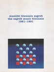Muzički biennale Zagreb 1961-1991 / The Zagreb Musical Biennale 1961-1991